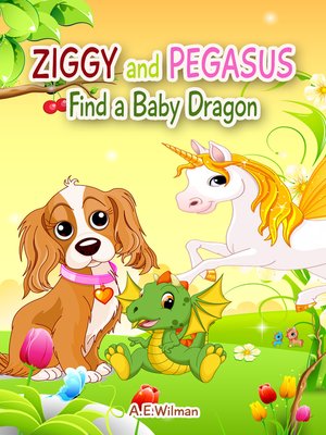 cover image of Ziggy and Pegasus Find a Baby Dragon